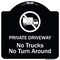 Signmission Designer Series-Private Driveway. No Trucks No Turnaround, 18" x 18", BW-1818-9779 A-DES-BW-1818-9779 - alternate 1